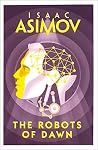 HarperVoyager – The Robots of Dawn: Isaac Asimov