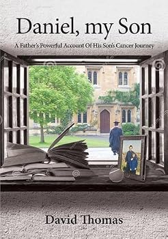 Paperback Daniel, My Son: A Father's Powerful Account of His Son's Cancer Journey Book