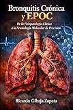 Bronquitis Crónica y EPOC De la Fisiopatología Clásica a la Neumología Molecular de Precisión