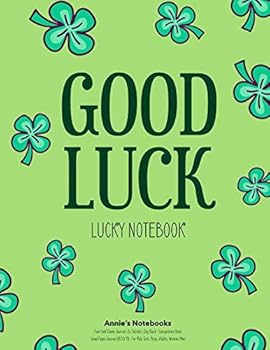 GOOD LUCK Lucky Notebook : Four Leaf Clover Journal, St. Patrick's Day Book, Composition Book Lined Pages Journal (8. 5 X 11), for Kids, Girls, Boys, Adults, Women, Men