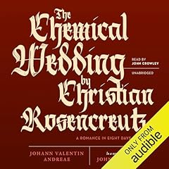 The Chemical Wedding of Christian Rosencreutz Audiolibro Por Johann Valentin Andreae, John Crowley - translator arte de portada