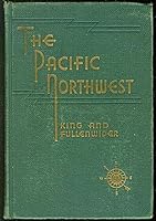 The Pacific Northwest : Its Resources and Industries B0014O0MPO Book Cover