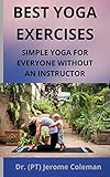 BEST YOGA EXERCISE: SIMPLE YOGA FOR EVERYONE WITHOUT AN INSTRUCTOR