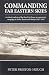 Commanding Far Eastern Skies: A Critical Analysis of the Royal Air Force Air Superiority Campaign in India, Burma and Malaya 19411945 (Wolverhampton Military Studies)