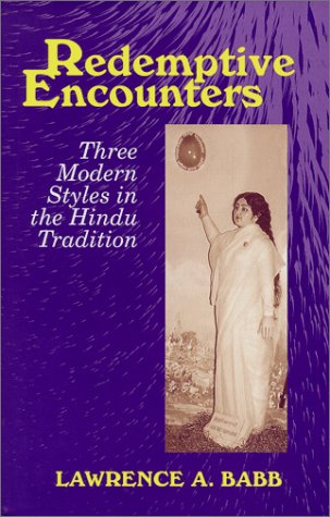Redemptive Encounters: Three Modern Styles in the Hindu Tradition