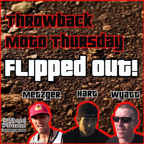 Flipped out! Featuring, Carey Hart, Mike Metzger and Caleb Wyatt, Throwback Moto Thursday