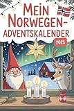 Mein Norwegen-Adventskalender: 24 Türchen mit kuriosen Fakten, nordischen Traditionen und kleinen Rätseln – das ideale Geschenk für Norwegen-Fans und Reisende