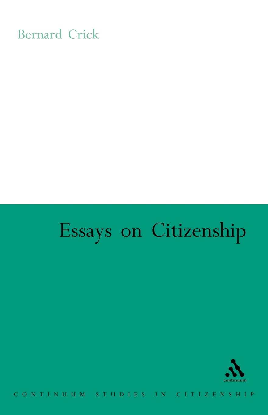 Essays on Citizenship (Continuum Studies in Citizenship Series)