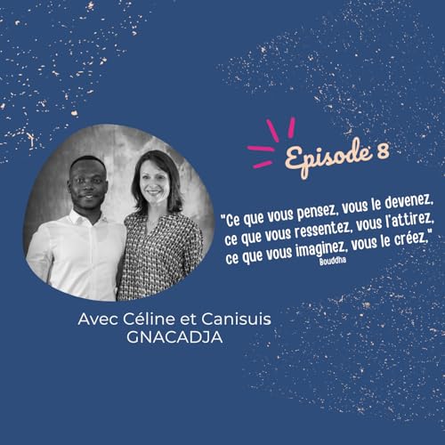 Page de couverture de Episode 8 : "Ce que vous pensez, vous le devenez, ..."