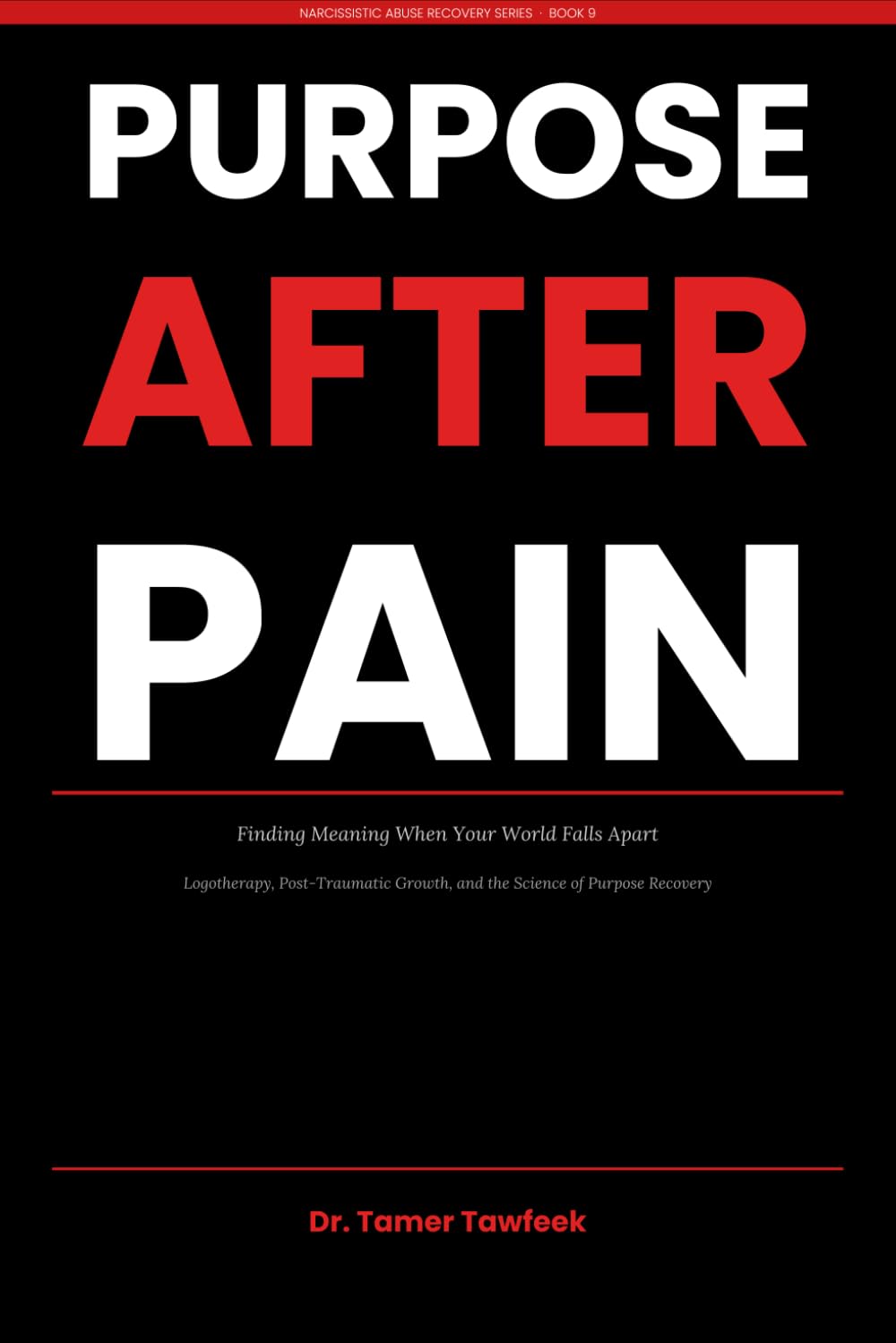 Purpose After Pain: Finding Meaning, Rebuilding Identity, and Reclaiming Your Future After Narcissistic Abuse (The Reclaimed Self Series)