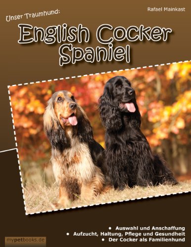 Unser Traumhund: English Cocker Spaniel (German Edition)