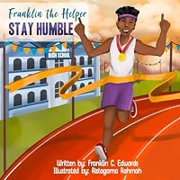 Franklin the Helper - Stay Humble B0CL76F62K Book Cover