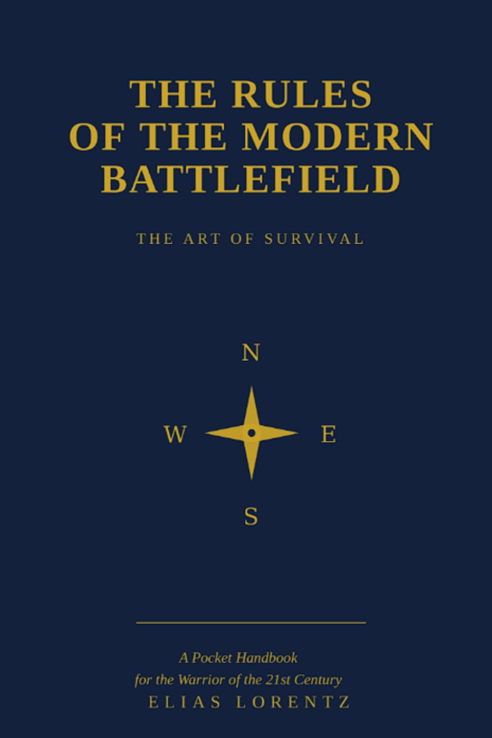 The Rules of the Modern Battlefield: The Art of Survival