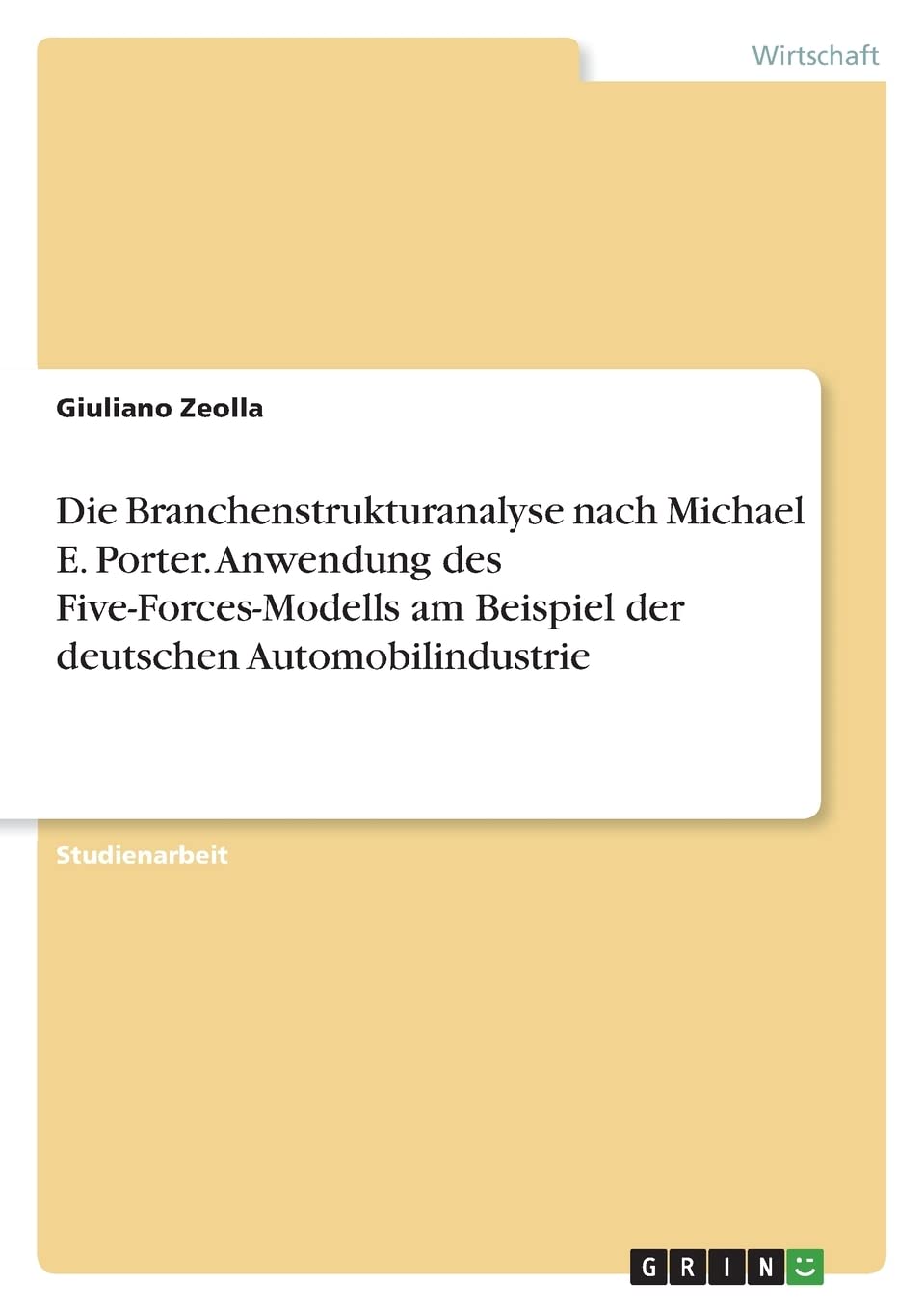 Die Branchenstrukturanalyse nach Michael E. Porter. An