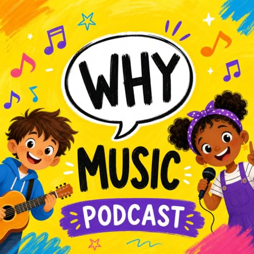 The Why Music Podcast - a podcast about music for curious kids!