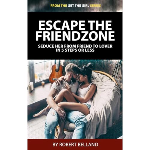 Escape The Friendzone - Robert Belland episode artwork