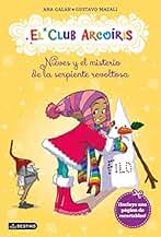 Nieves y el misterio de la serpiente revoltosa: El Club Arcoíris 4