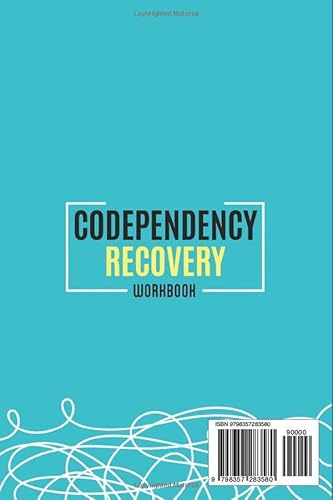 Codependency Recovery Workbook: A 5-Step Guide With Simple Exercises To Recognize And Get Rid Of Codependence Stop Being A Person Who Tries To Please, Start Loving Yourself,Set Strong Relationships #TOP1