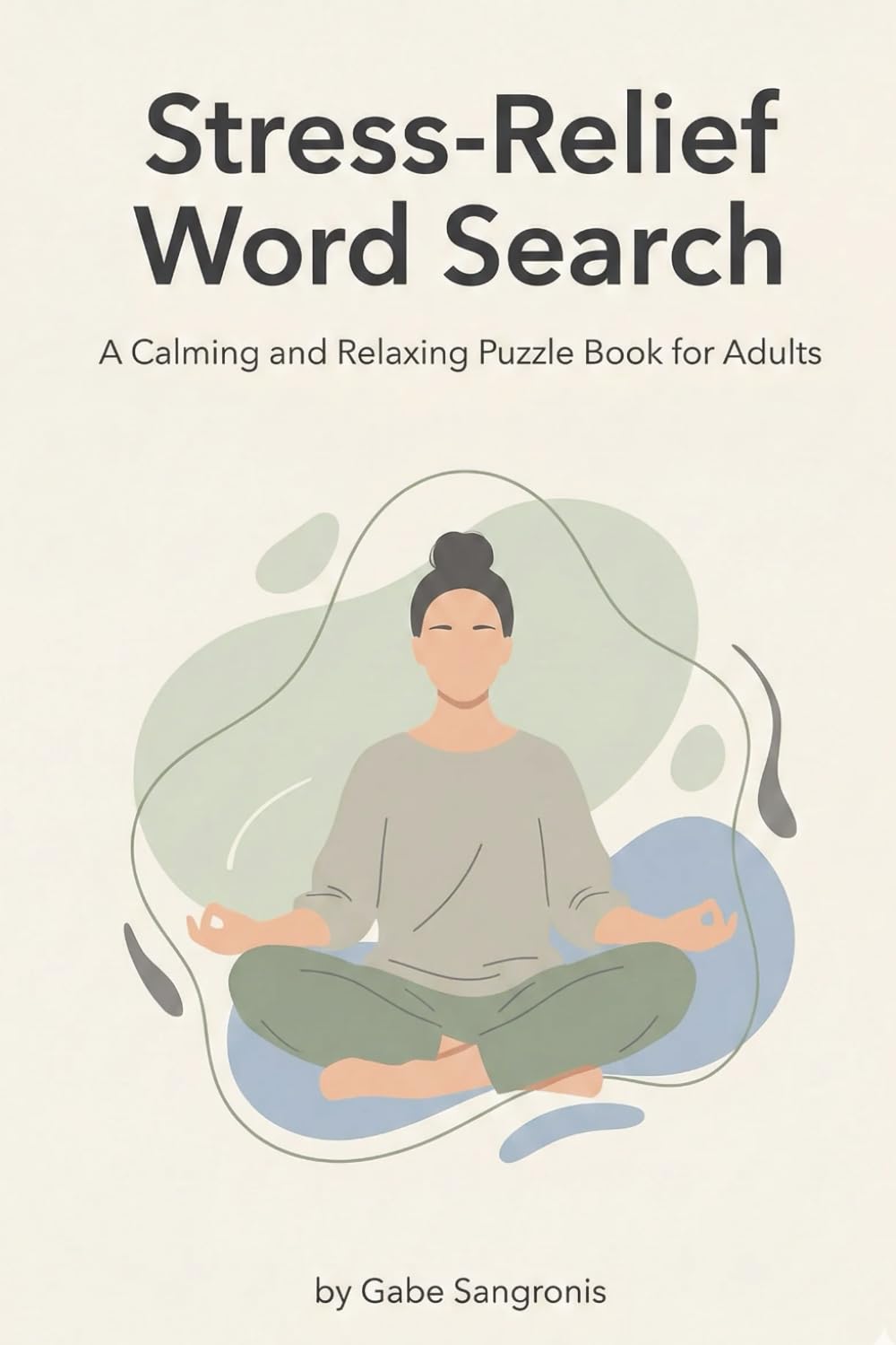 Stress-Relief Word Search: A Calming and Relaxing Puzzle Book for Adults
