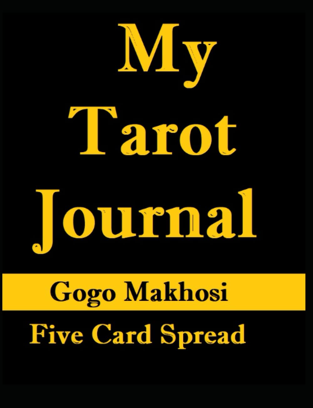 My Tarot Journal: Five Card Spread