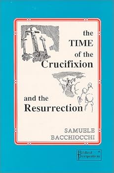 Paperback The Time of the Crucifixion and Resurrection Book