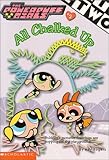 Chapter Book: All Chalked Up No.2 (Power Puff Girls) by Amy Rogers (18-Aug-2000) Mass Market Paperback