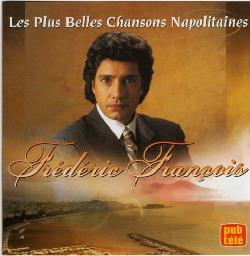 Belles Chansons Napolitaines [Audio CD] Francois, Frederic