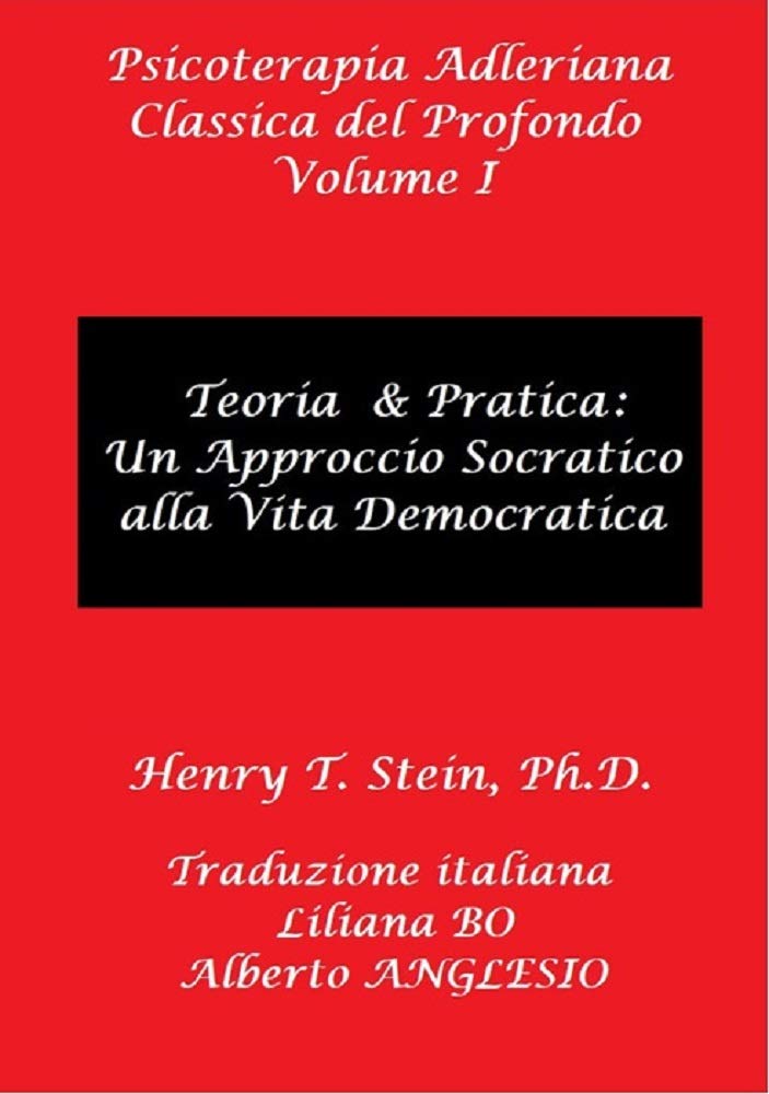Teoria & Pratica: Un approccio socratico alla vita democratica: Psicoterapia Adleriana