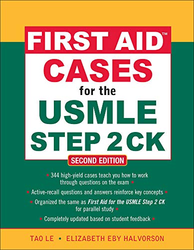 First Aid Cases for the USMLE Step 2 CK, Second Edition First Aid Cases for the USMLE Step 2 CK, Second Edition