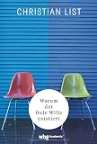 Warum der freie Wille existiert. Präzise Argumentation, die die Existenz des freien Willens erklärt.
