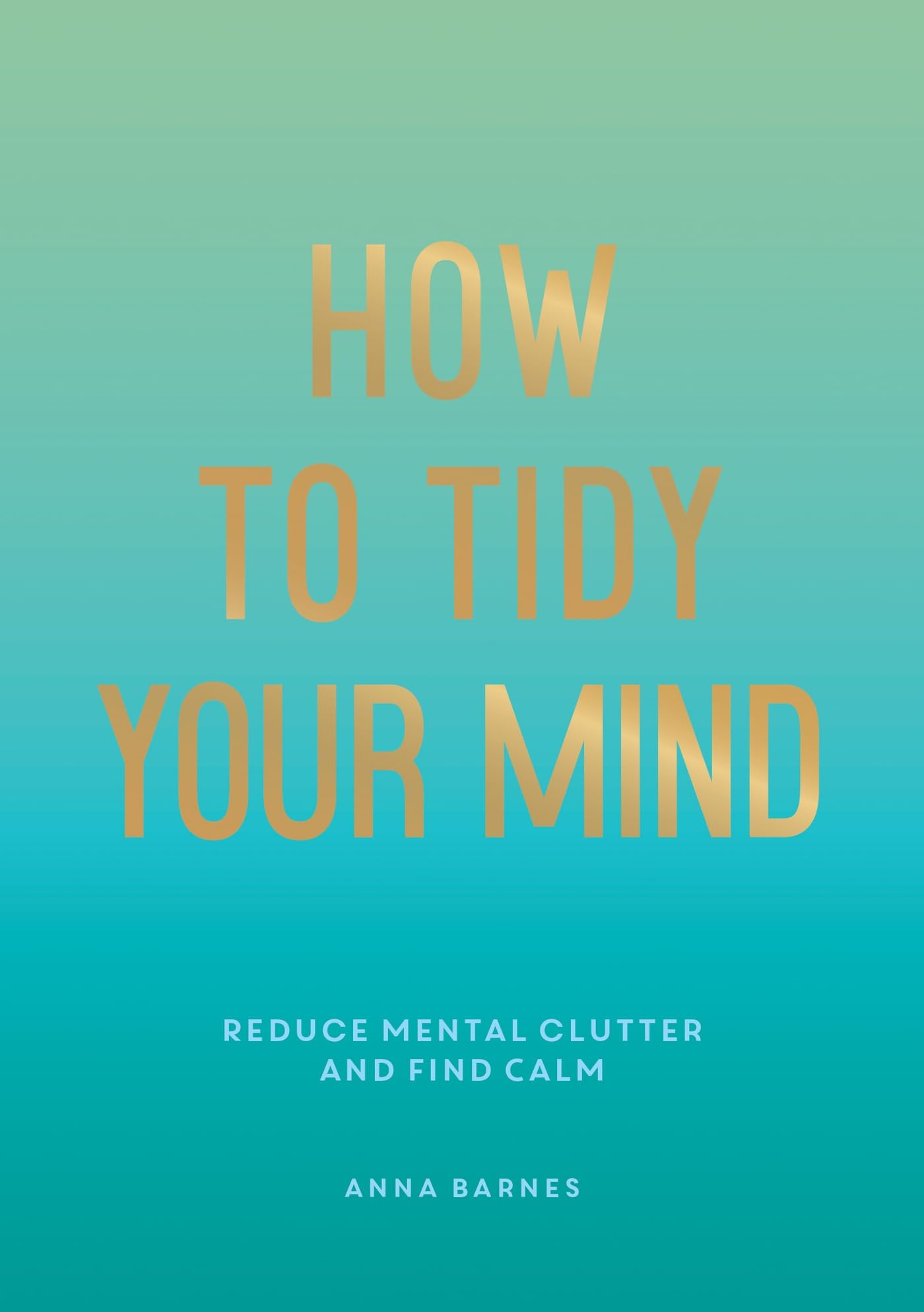How to Tidy Your Mind by Anna Barnes (Paperback Book)