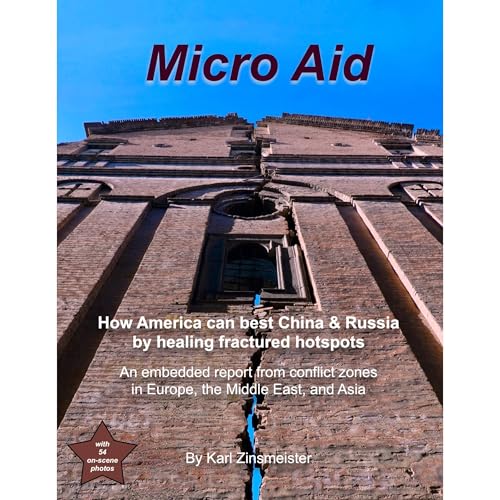Micro Aid: How America can best China &amp;amp; Russia by healing fractured hotspots [Written by Karl Zinsmeister] episode artwork