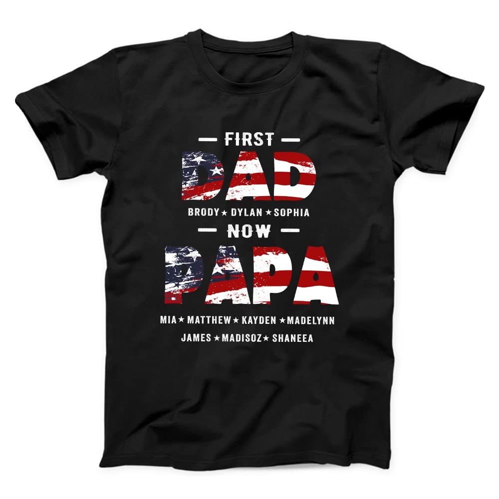 IZI PODPersonalized First Dad Now Papa, Gifts for Grandpa Papa from Kids Proud Papa Shirt Men, Papa Shirt for Men, Best Papa Gift Shirt for Fathers Day Independence Day, Custom Papa Shirt with Name