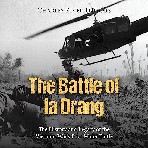 Listen to The Battle of Ia Drang by Charles River Editors episode artwork