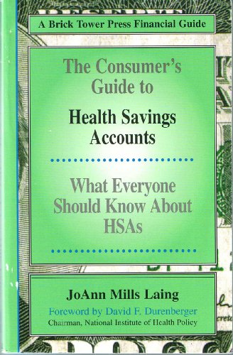 The Consumer's Guide to Health Savings Accounts