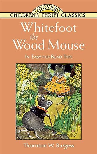 Whitefoot the Wood Mouse: In Easy-to-Read Type (Dover Children's Thrift Classics)