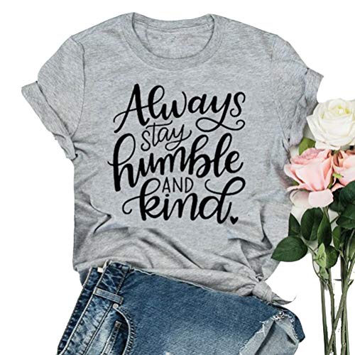YourTops Women Stay Humble and Kind T-Shirt (US L, 1-Grey)