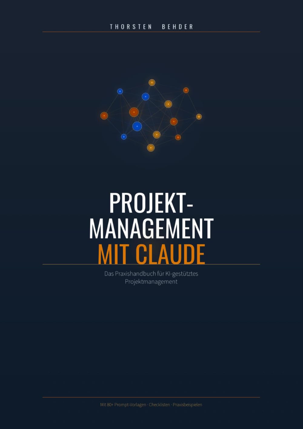 Projektmanagement mit Claude: Das Praxishandbuch für KI-gestütztes Projektmanagement