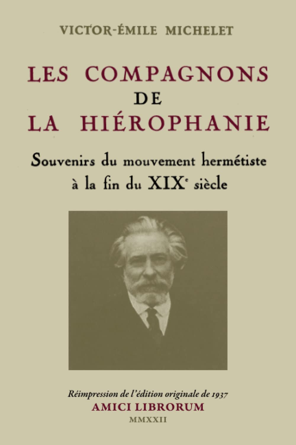 Les Compagnons de la Hiérophanie: Souvenir du mouvement hermétiste à la fin du XIXe siècle