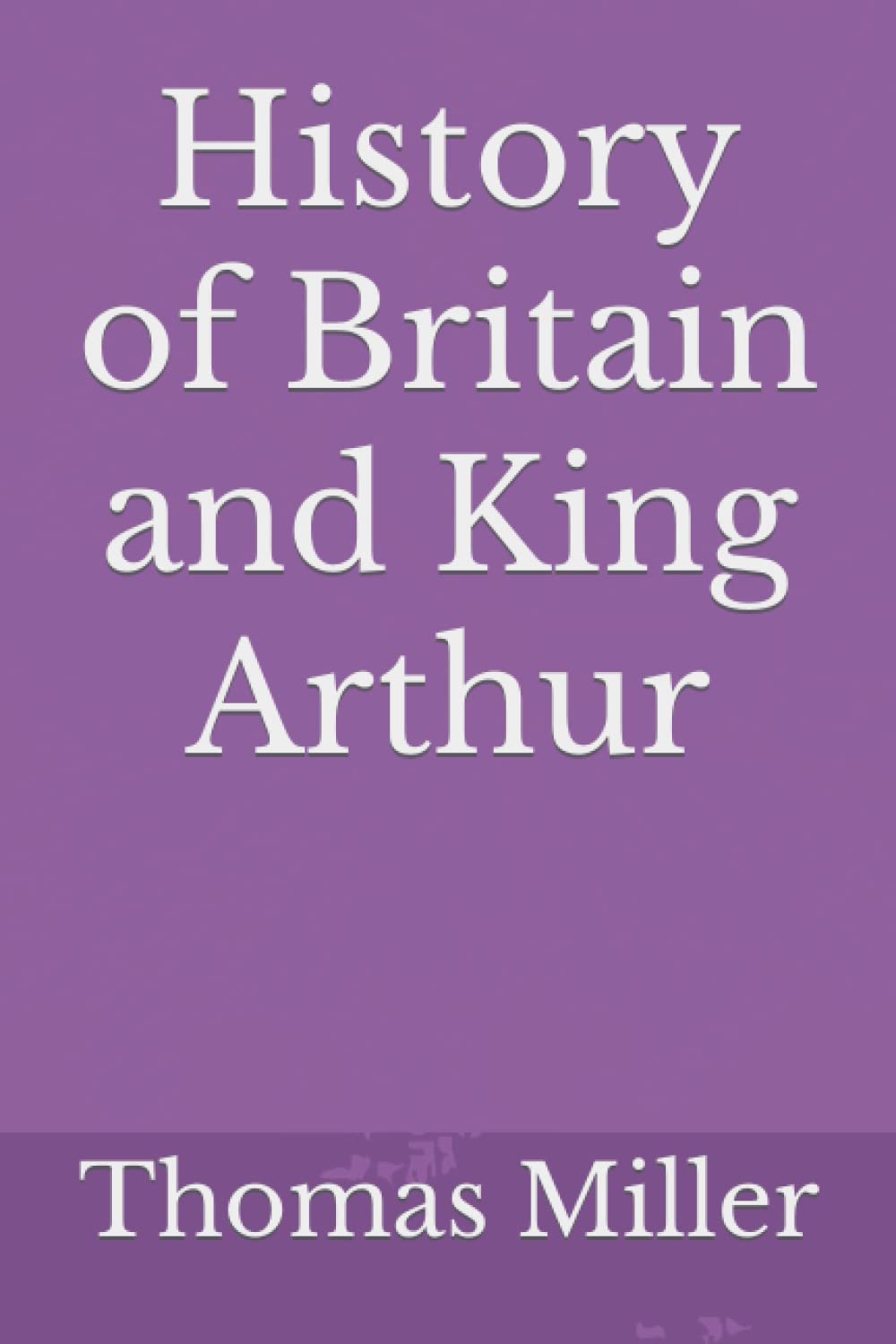 History of Britain and King Arthur