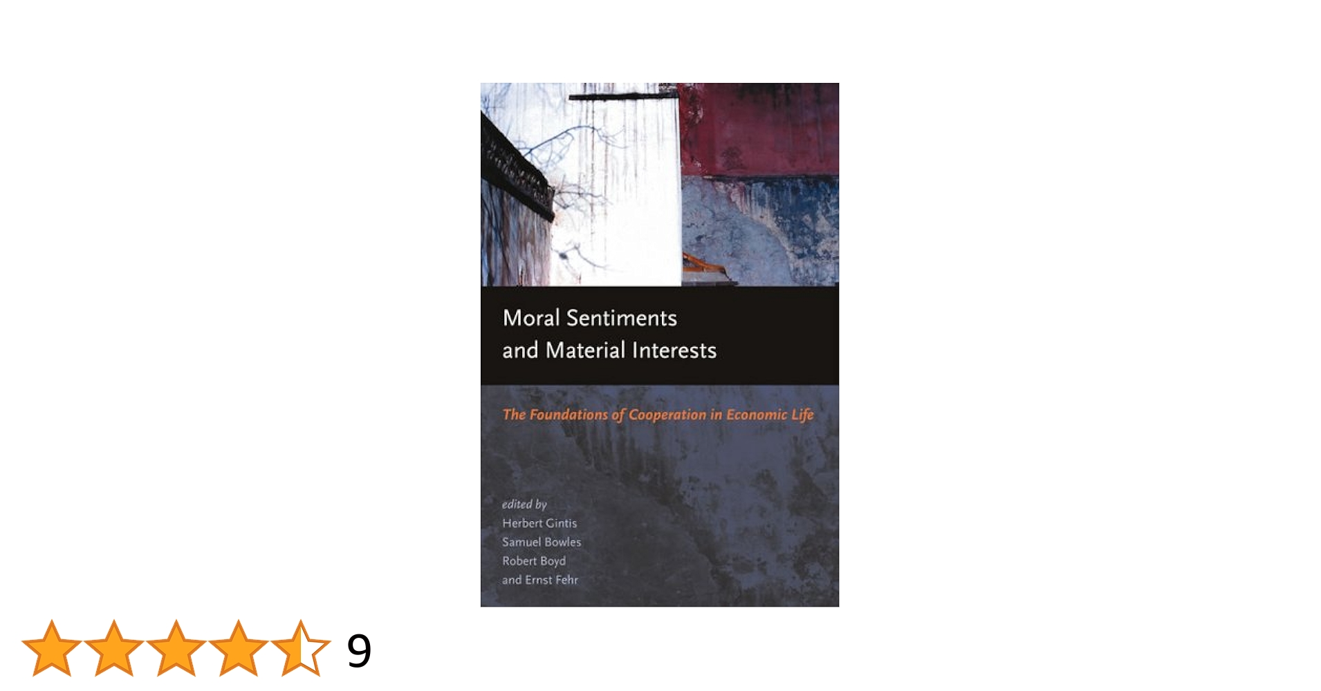 Moral Sentiments and Material Interests: The Foundations of Cooperation in Economic Life (Economic Learning and Social Evolution) [ペーパーバック] Gintis，Herbert、 Bowles，Samuel、 Boyd，Robert; Fehr，Ernst Moral Sentiments And Material Interests: The Foundations of