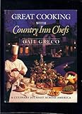 Great Cooking With Country Inn Chefs: A Culinary Journey Across America