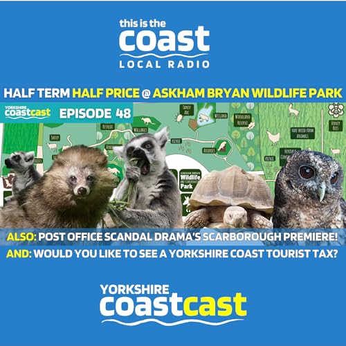Yorkshire Coastcast Episode 48 - HALF TERM HALF PRICE @ ASKHAM BRYAN WILDLIFE PARK!