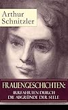  Frauengeschichten: Irrfahrten durch die Abgründe der Seele: Die griechische Tänzerin + Komödiantinnen + Fräulein Else + Die Fremde + Die Hirtenflöte + ... + Therese und mehr (insel taschenbuch)