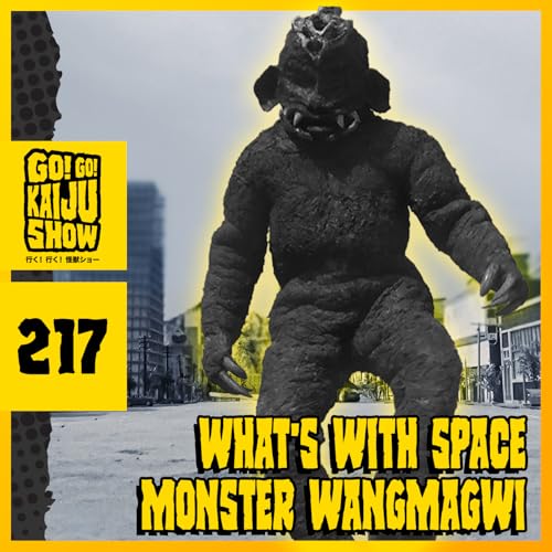 What's With Space Monster Wangmagwi | Go! Go! Kaiju Show #217