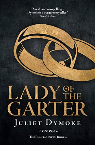 Lady of the Garter – one of the most extraordinary women of the Plantagenet era (The Plantagenets Book 4)