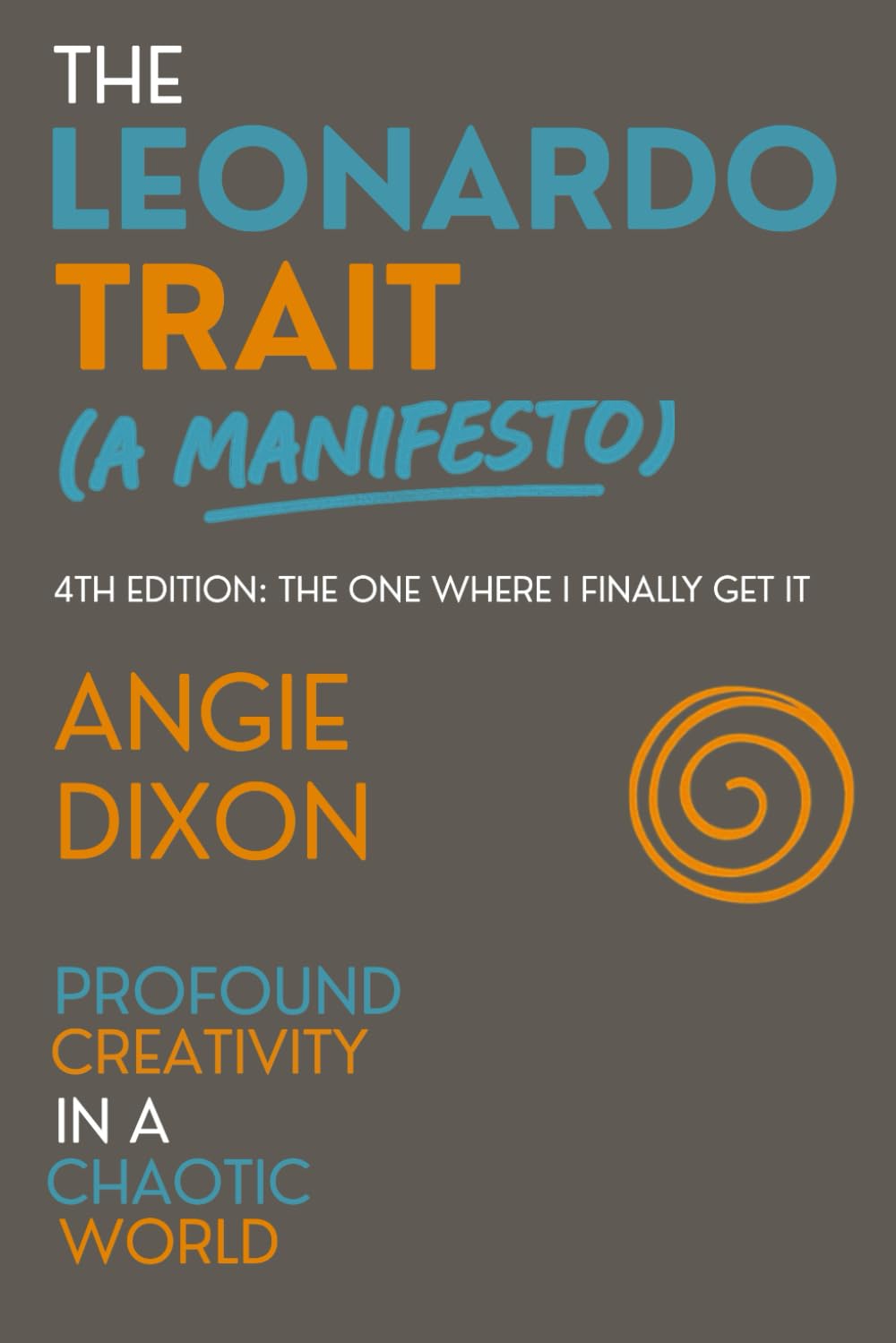 The Leonardo Trait (A Manifesto): Profound Creativity in a Chaotic World