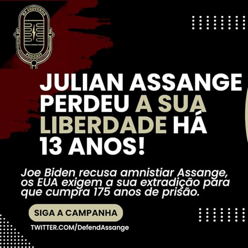 Julian Assange, h&aacute; 13 anos sem liberdade!