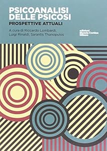 Vedi scheda su Amazon Psicoanalisi delle psicosi. Prospettive attuali
