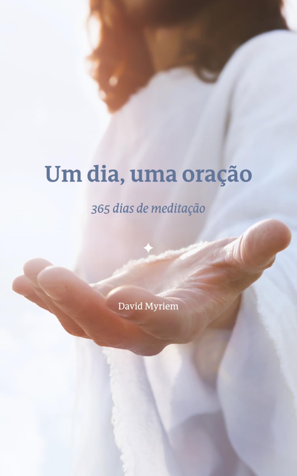 Um dia, uma oração: 365 dias de meditação